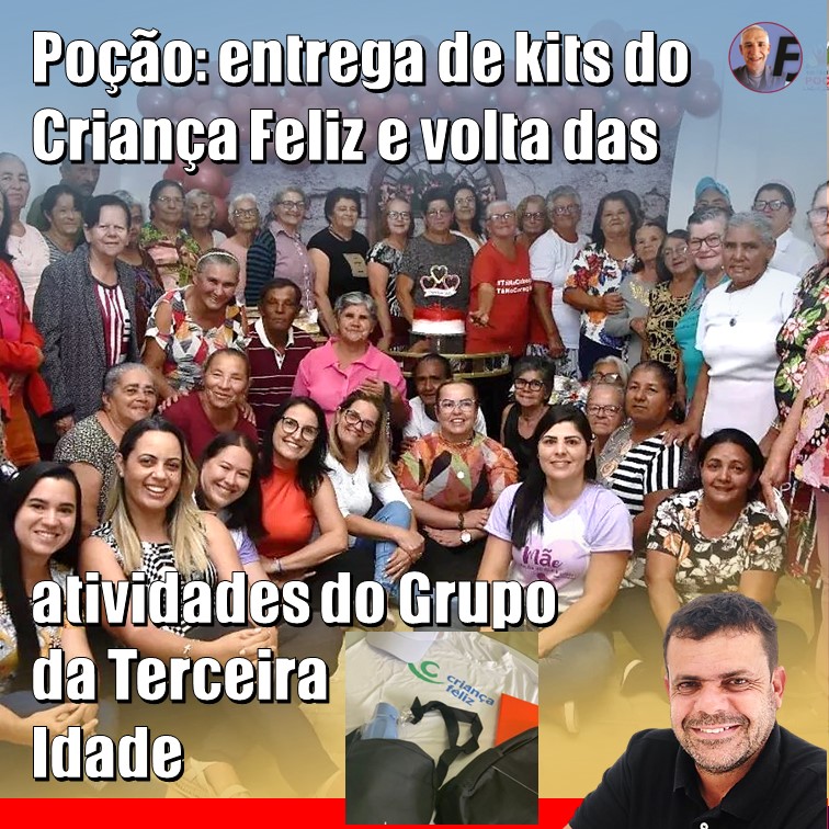 AÇÃO SOCIAL EM POÇÃO | Entrega de Kits para o Criança Feliz e volta das atividades do Grupo da Terceira Idade