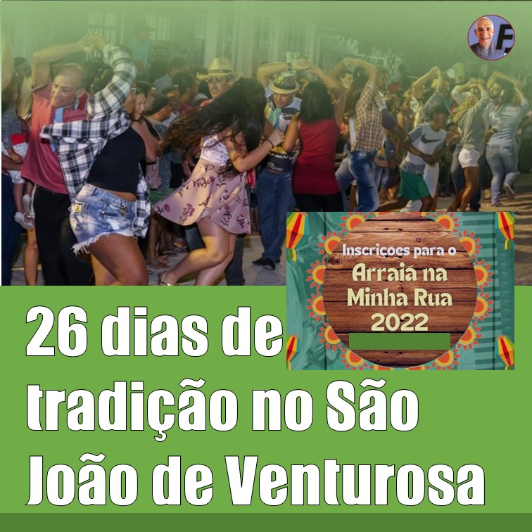 SÃO JOÃO EM VENTUROSA | 26 dias de festa para toda população venturosense no Arraiá na Minha Rua 2022