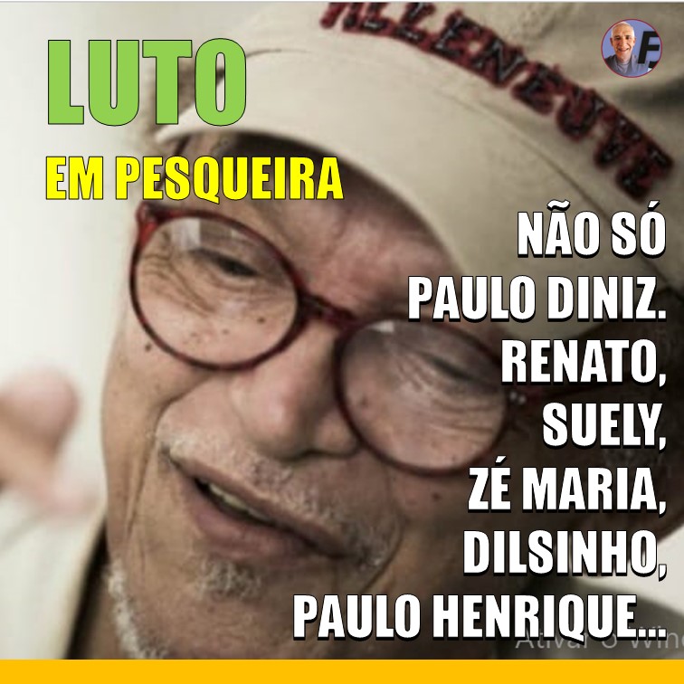 LUTO EM PESQUEIRA | Missa de 7º Dia de Paulo Diniz, e morte de outros ilustres pesqueirenses ou com ligações na cidade que nos deixaram
