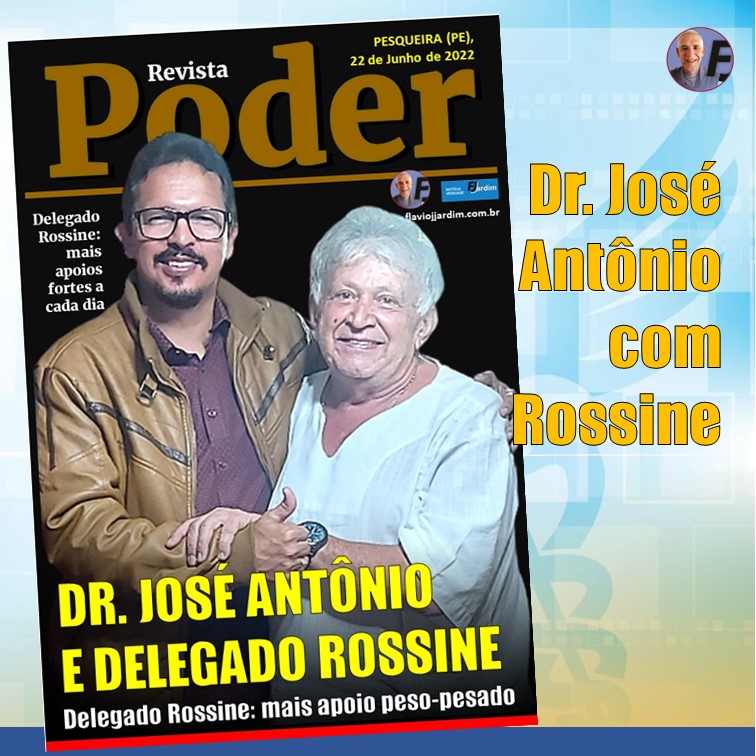 DELEGADO ROSSINE GANHA UM APOIO DE GRANDE REPRESENTATIVIDADE EM PESQUEIRA: DR. JOSÉ ANTÔNIO GENÚ