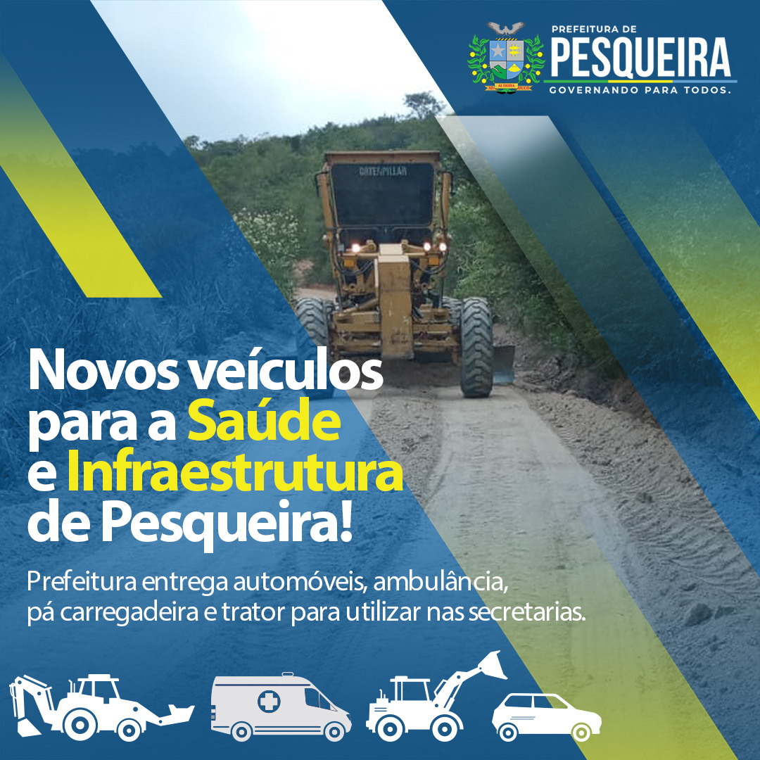 DESENVOLVIMENTO E MODERNIDADE | NOVOS VEÍCULOS PARA A SAÚDE E INFRAESTRUTURA DE PESQUEIRA