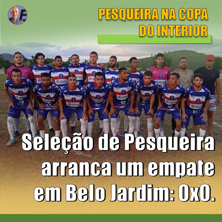 COPA DO INTERIOR | Pesqueira e Belo Jardim ficam no 0 X 0 no clássico regional de retorno das equipes à competição