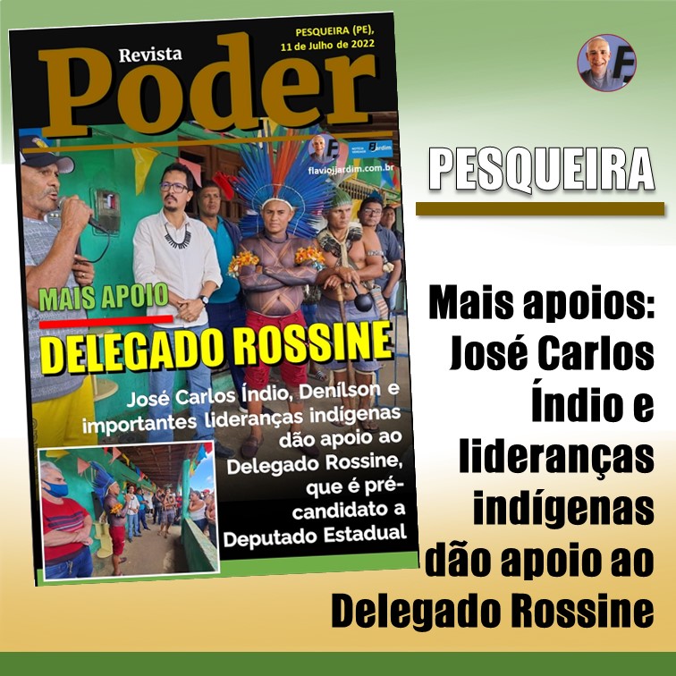 DELEGADO ROSSINE | Zé Carlos Índio, Denílson e outras lideranças indígenas dão apoio ao Delegado Rossine