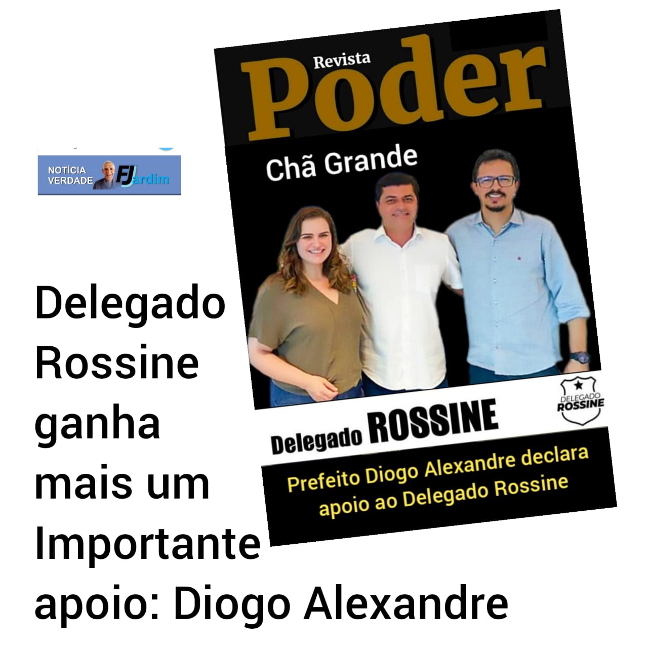 DELEGADO ROSSINE | PREFEITO DIOGO ALEXANDRE DECLARA APOIO AO DELEGADO ROSSINE. CHÃ GRANDE FESTEJA