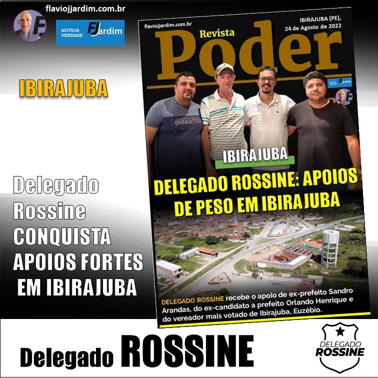 EM IBIRAJUBA | DELEGADO ROSSINE CONQUISTA FORTÍSSIMOS APOIOS E VAI ABRIR COMITÊ