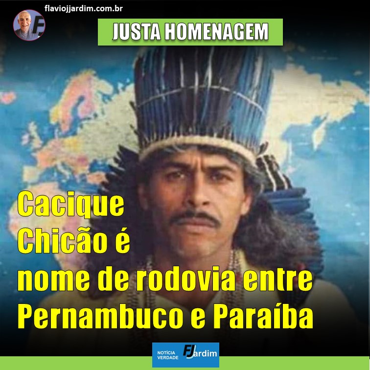 ENTRE CIMBRES E A PARAÍBA | Deputado homenageia Cacique Chicão com nome em rodovia no Agreste