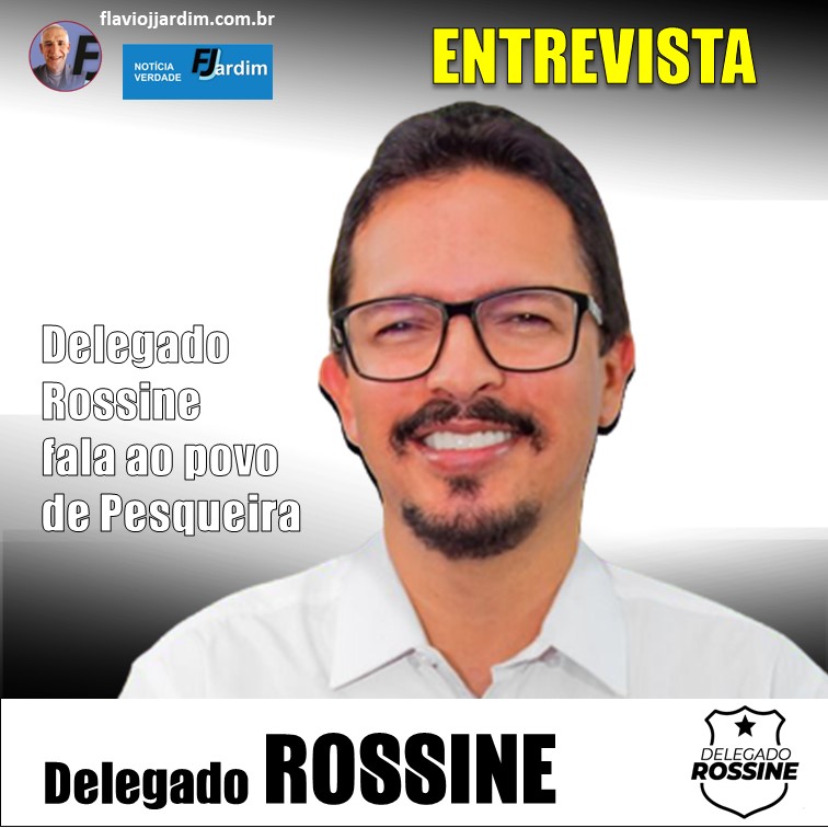 DELEGADO ROSSINE | Em entrevista fala ao povo de Pesqueira, sobre a candidatura, apoios, militância, Marília Arraes e Segurança Pública