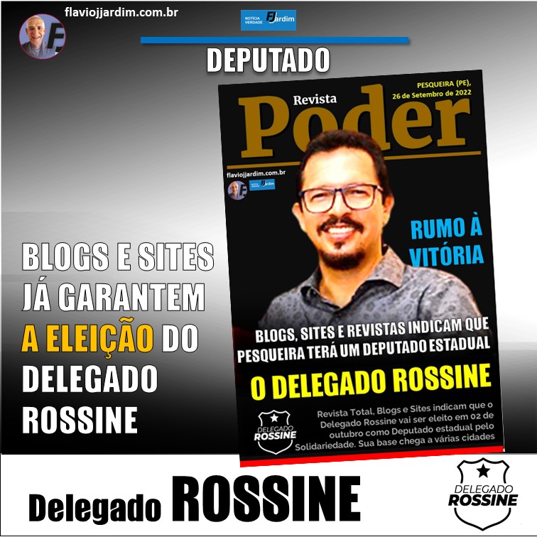 DELEGADO ROSSINE | Blogs e Sites já garantem a eleição do Delegado Rossine para Deputado Estadual