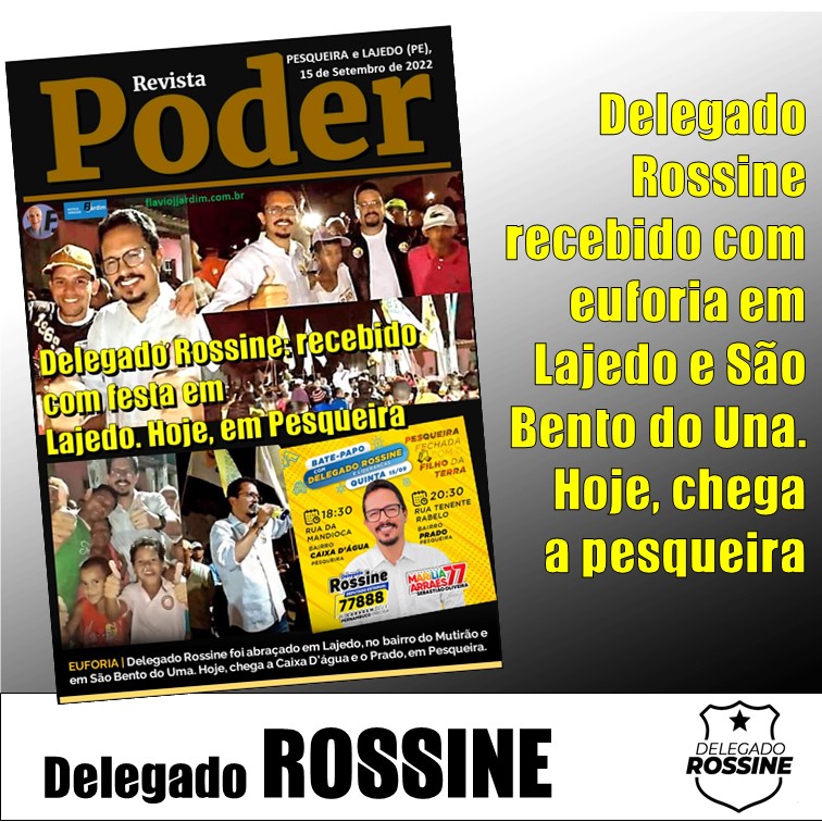 DELEGADO ROSSINE | Recebido aos abraços em Lajedo e São Bento. Hoje (15) em Pesqueira, na Caixa D’água e no Prado