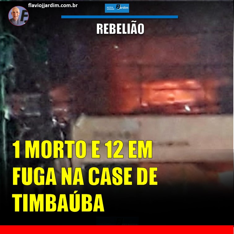 REBELIÃO | Um adolescente morto e 12 fugados. Esse é o saldo de motim na Unidade da Funase em Timbaúba