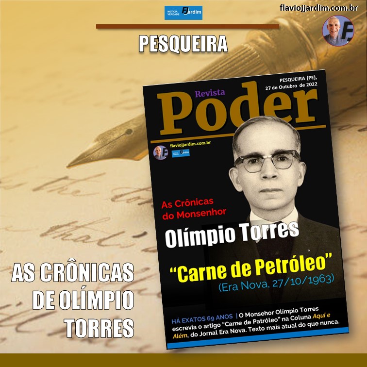 AS CRÔNICAS DO MONSENHOR OLÍMPIO TORRES | “Carne de Petróleo”