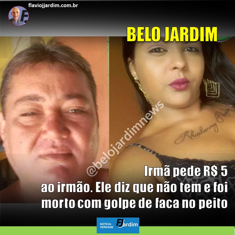 MUNDO CÃO | IRMÃO DIZ QUE NÃO TEM R$ 5,00 E LEVA FACADA MORTAL DA IRMÃ EM BELO JARDIM