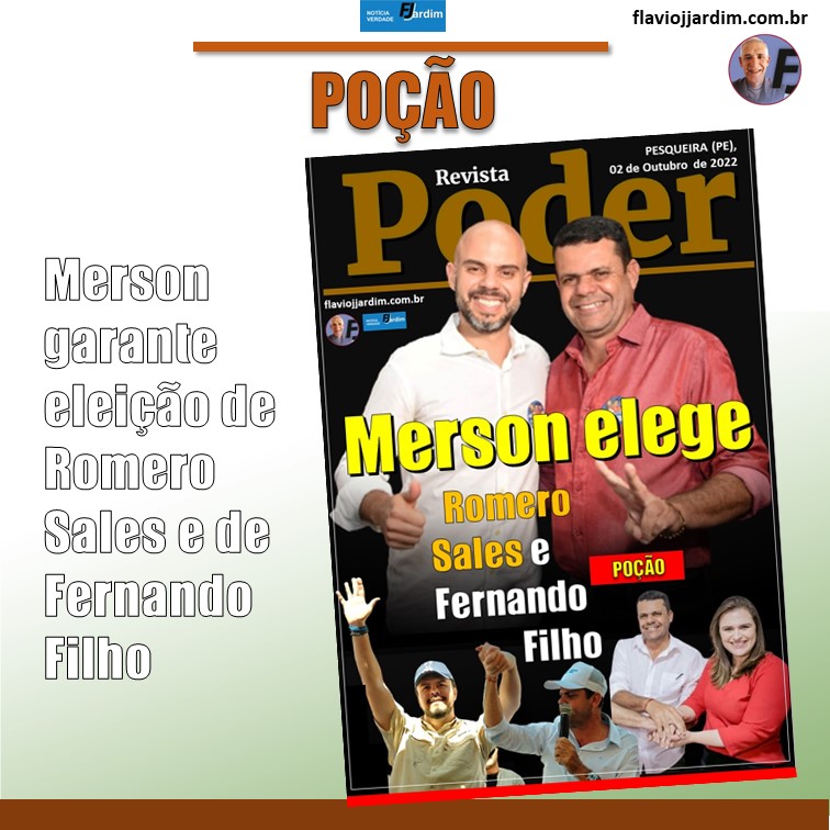 POÇÃO | AMPLO TRABALHO DE MERSON ELEGE SEUS CANDIDATOS: ROMERO SALES E FERNANDO FILHO