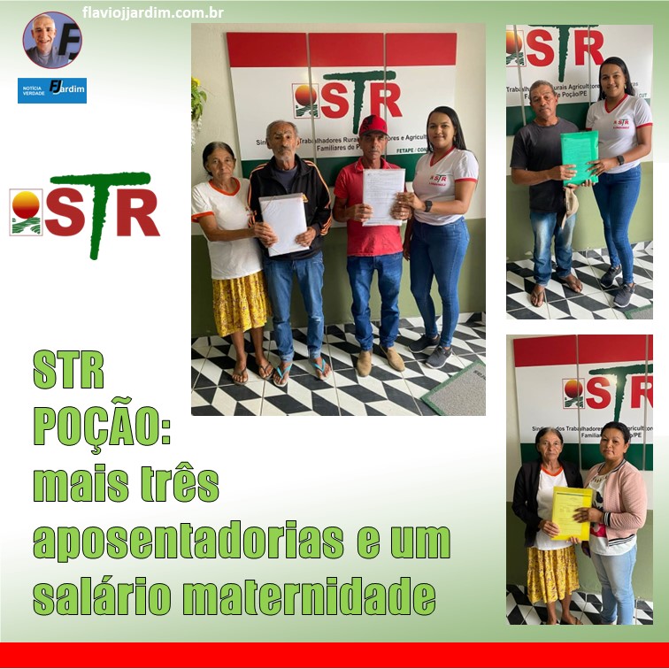 STR POÇÃO | Mais 3 aposentadorias e 1 salário maternidade para os afiliados