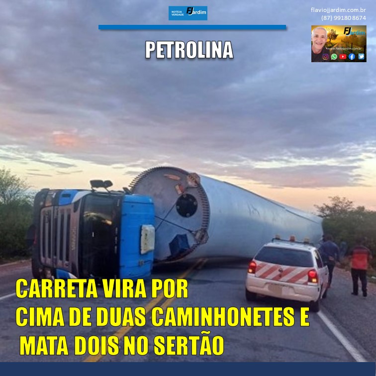 EÓLICA | Acidente de carreta com pá eólica deixa dois mortos no interior de Pernambuco