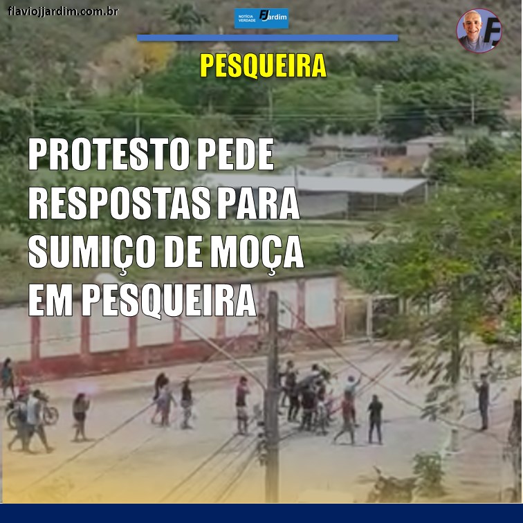 MAZÉ SUMIU | Protesto pede respostas para sumiço de auxiliar de serviços gerais em Pesqueira. Veja vídeo