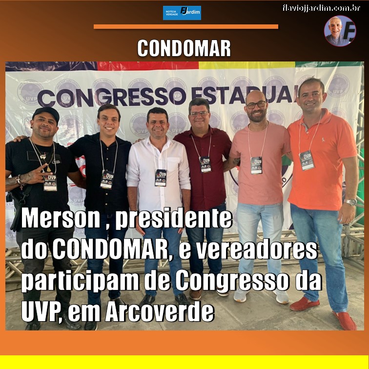 UVP | Merson Vasconcelos, prefeito de Poção e presidente do Condomar, participa de Congresso de Vereadores, em Arcoverde