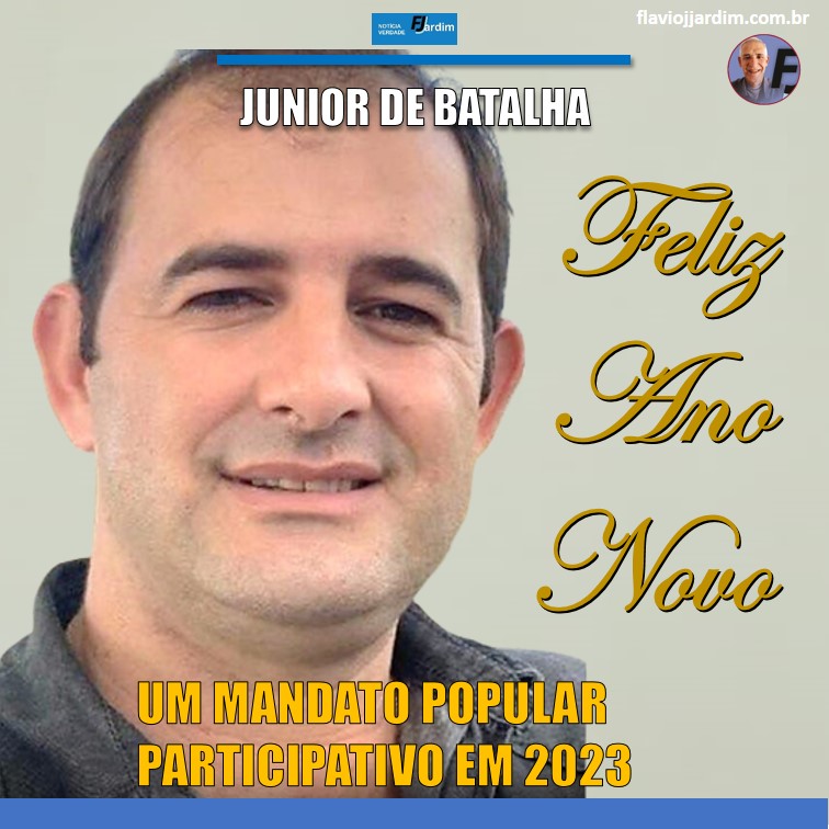 POÇÃO | JUNIOR DE BATALHA | MANDATO PARTICIPATIVO EM 2023. FELIZ ANO NOVO