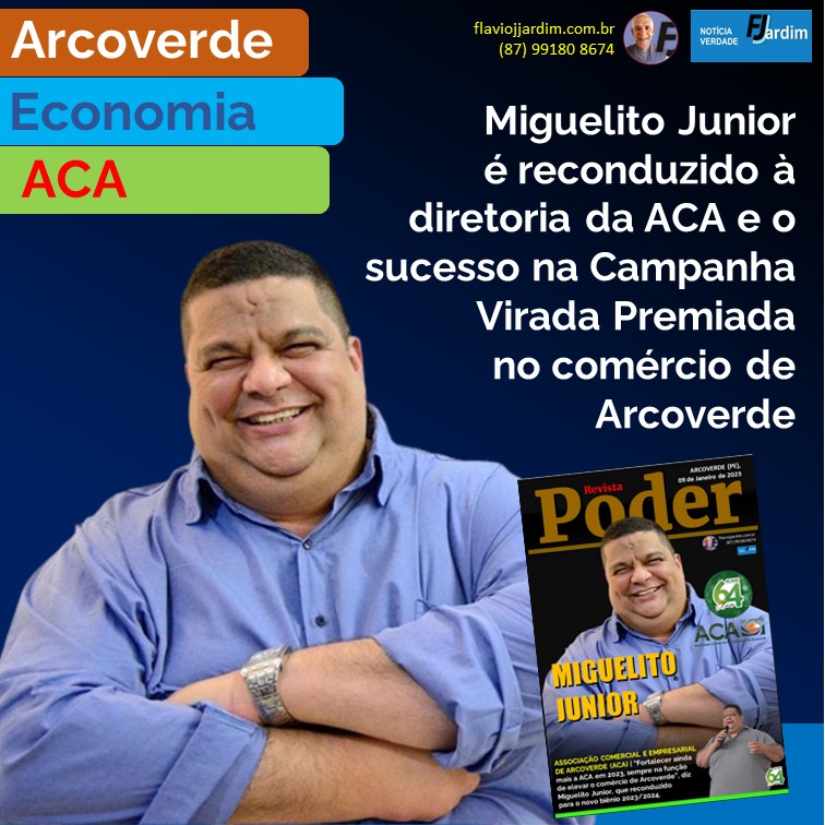 ARCOVERDE | Recondução de Miguelito Junior à presidência da ACA e sucesso na Campanha Virada Premiada no comércio de Arcoverde