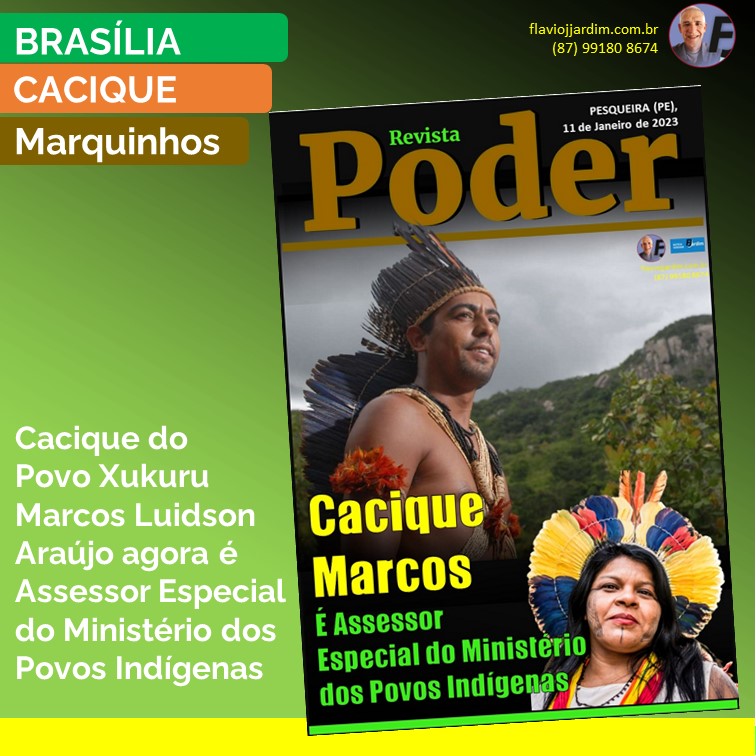 URGENTE | MARCOS XUKURU | Cacique pesqueirense é Assessor Especial do Ministério dos Povos Indígenas do Governo Lula