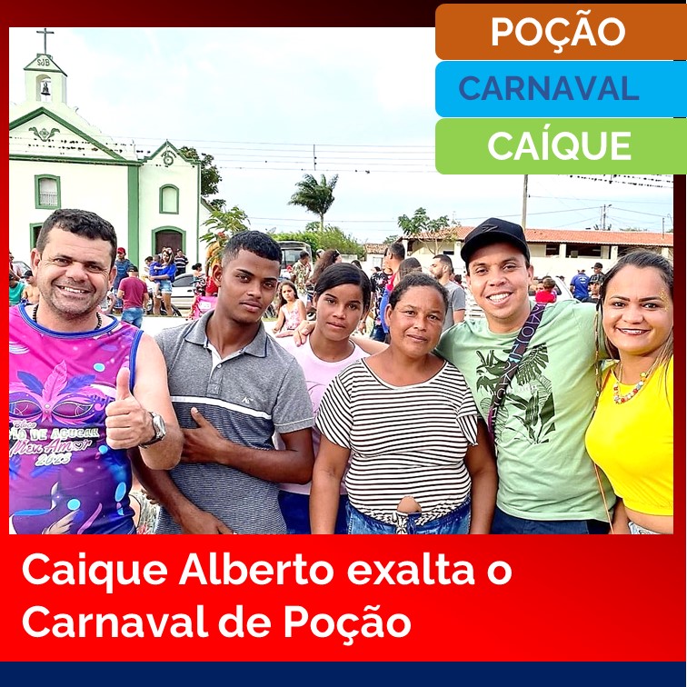 CAÍQUE | “Um Carnaval excelente em Poção”, exalta presidente da Câmara, Caíque Alberto