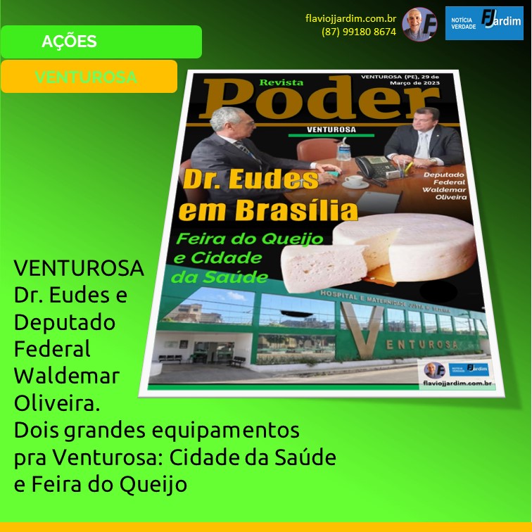 VENTUROSA | Dr. Eudes e Deputado Federal Waldemar Oliveira. Dois grandes equipamentos pra Venturosa: Cidade da Saúde e Feira do Queijo