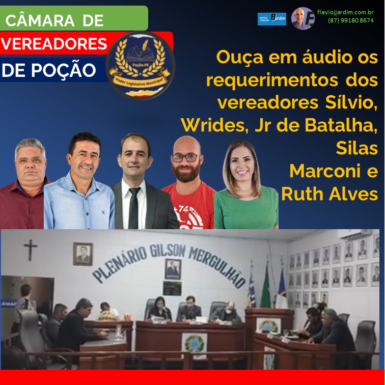 POÇÃO | Ouça os requerimentos dos vereadores Silvio Andrade, Wrides, Napoleão, Silas e Ruth
