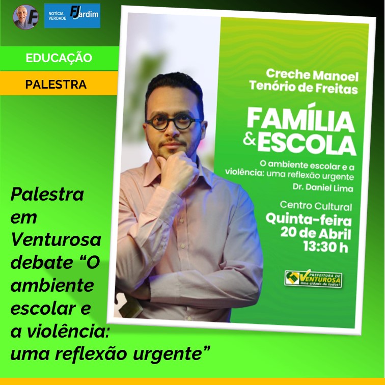 FAMÍLIA &amp; ESCOLA | Palestra em Venturosa debate “O ambiente escolar e a violência: uma reflexão urgente”
