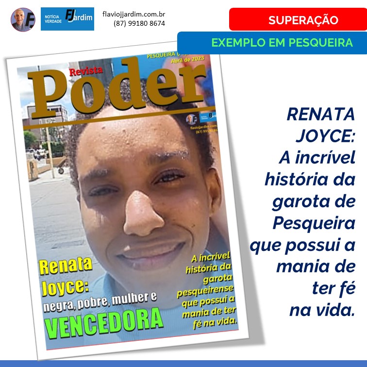 RENATA JOYCE | A incrível história da garota pesqueirense que possui a mania de ter fé na vida.