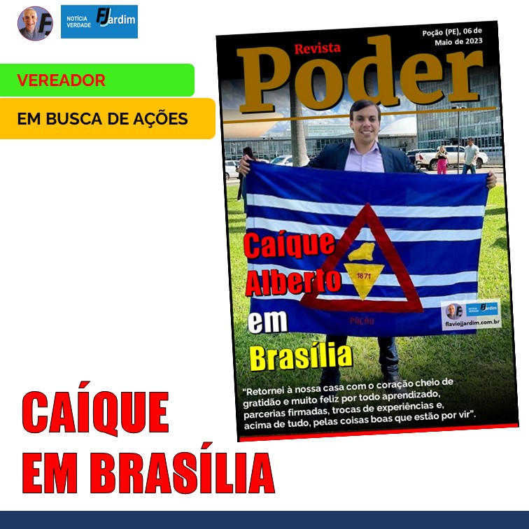 BRASÍLIA | Caíque Alberto: o líder do Legislativo de Poção na Capital do Poder