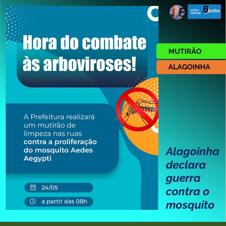 ALAGOINHA | HORA DO COMBATE ÀS ARBOVIROSES. Mutirão de Limpeza. Alagoinha declara guerra contra o Aedes Aegypti