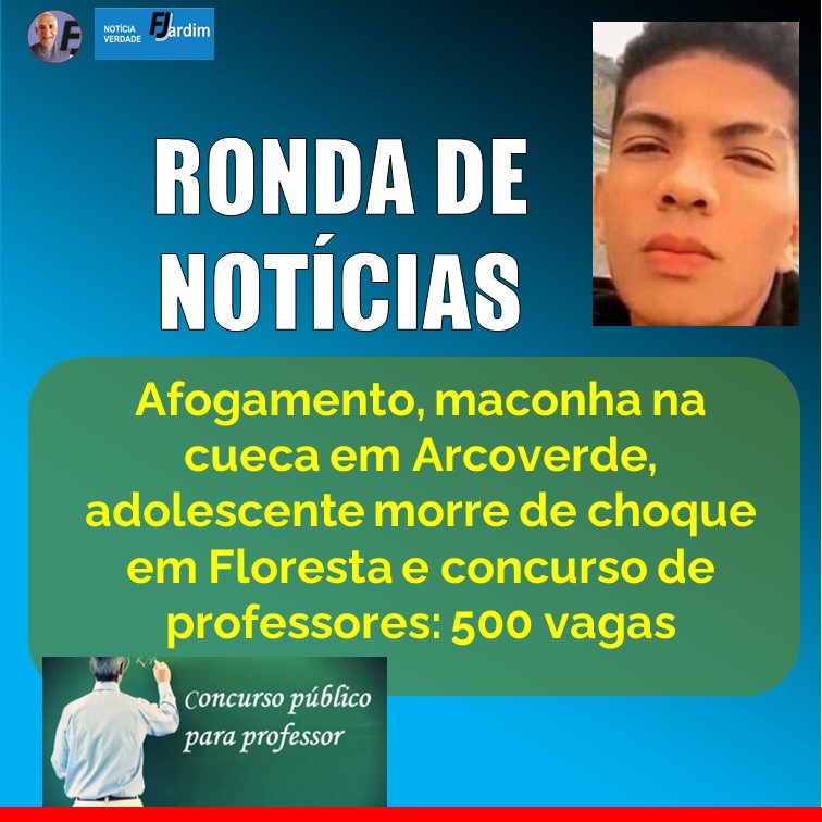 RONDA NA REGIÃO | Jovem encontrado sem vida em Tacaimbó; morre o pesqueirense Dr. Evandro Gomes; 500 vagas de professor em Caruaru e outras notícias