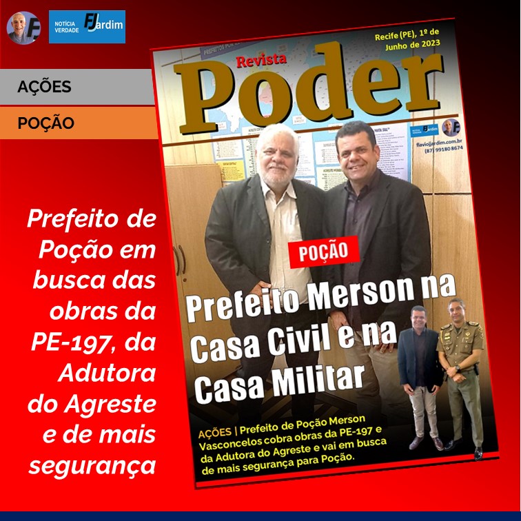 AÇÕES | Prefeito de Poção Merson Vasconcelos cobra obras da PE-197, da Adutora do Agreste e vai em busca de mais segurança para Poção