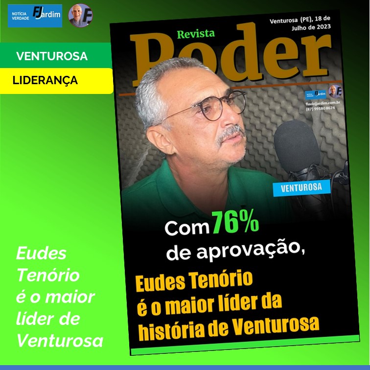 VENTUROSA | Com 76% de aprovação, Eudes Tenório é a maior liderança de Venturosa