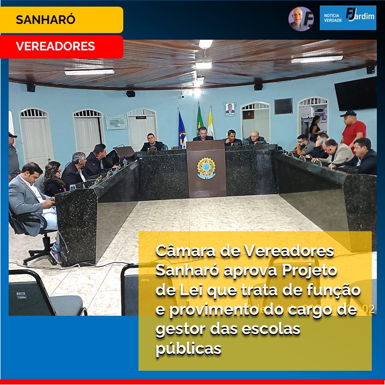 SANHARÓ | Câmara de Vereadores aprova Projeto de Lei que trata de função e provimento do cargo de gestor das escolas públicas