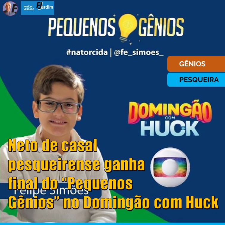 GLÁURIA E JURACI | Neto de casal pesqueirense ganha final do “Pequenos Gênios” no Domingão com Huck