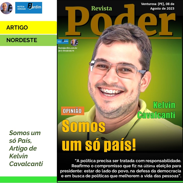 SOMOS UM SÓ PAIS | Artigo de Kelvin Cavalcanti, Engenheiro e Cidadão Nordestino.