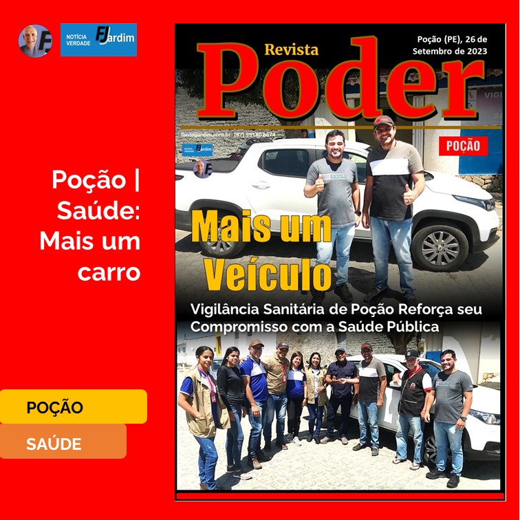 MAIS SAÚDE | Vigilância Sanitária de Poção Reforça seu Compromisso com a Saúde Pública