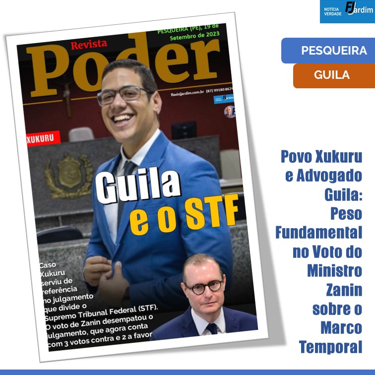 XUKURU | Povo Xukuru e Advogado Guila: Peso Fundamental no Voto do Ministro Zanin sobre o Marco Temporal
