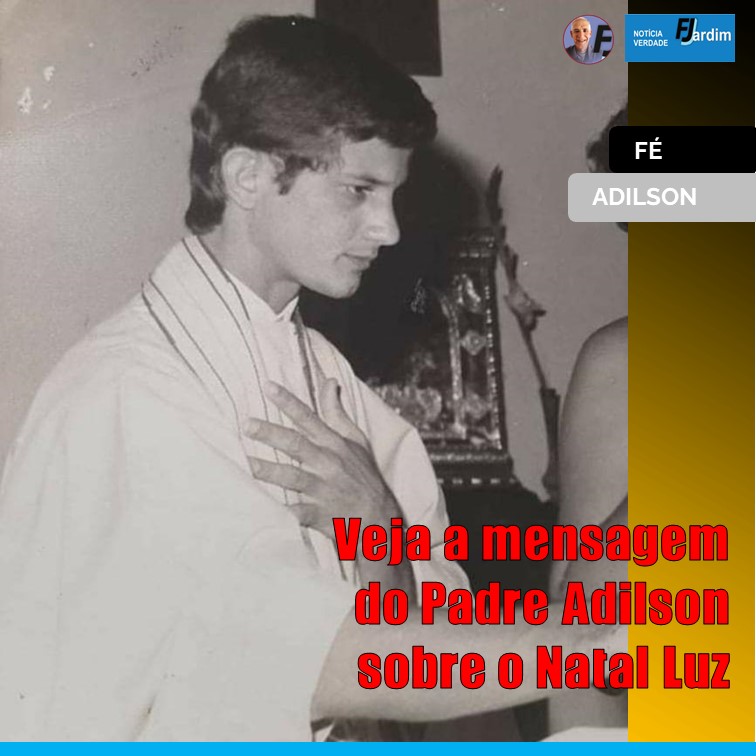 RELIGIÃO E FÉ: Natal Luz na Terra da Misericórdia: A Trajetória do Padre Adilson Simões