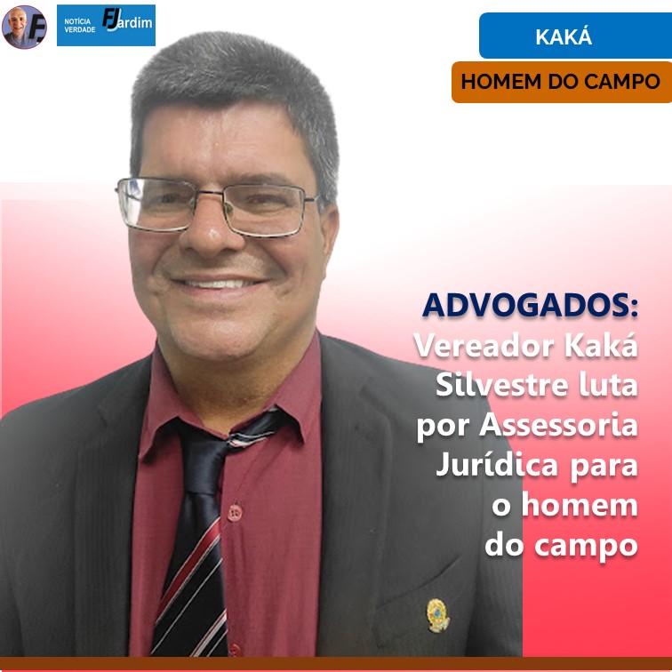 POÇÃO | Vereador Kaká Silvestre luta por Assessoria Jurídica para o homem do campo