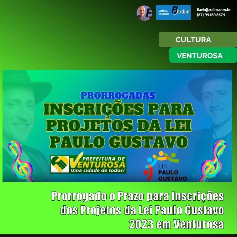 CULTURA | Prorrogado o Prazo para Inscrições dos Projetos da Lei Paulo Gustavo 2023 em Venturosa
