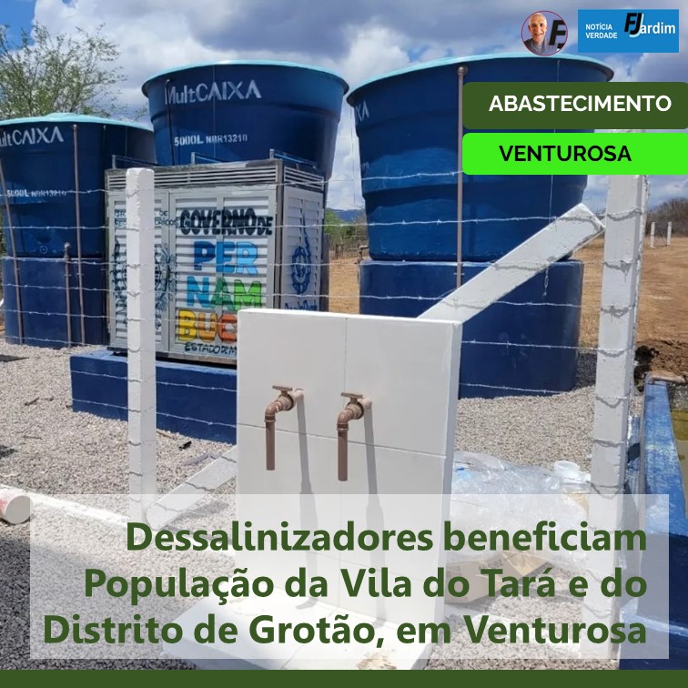 VENTUROSA | Instalação de Dessalinizadores beneficia População da Vila do Tará e do Distrito de Grotão, em Venturosa