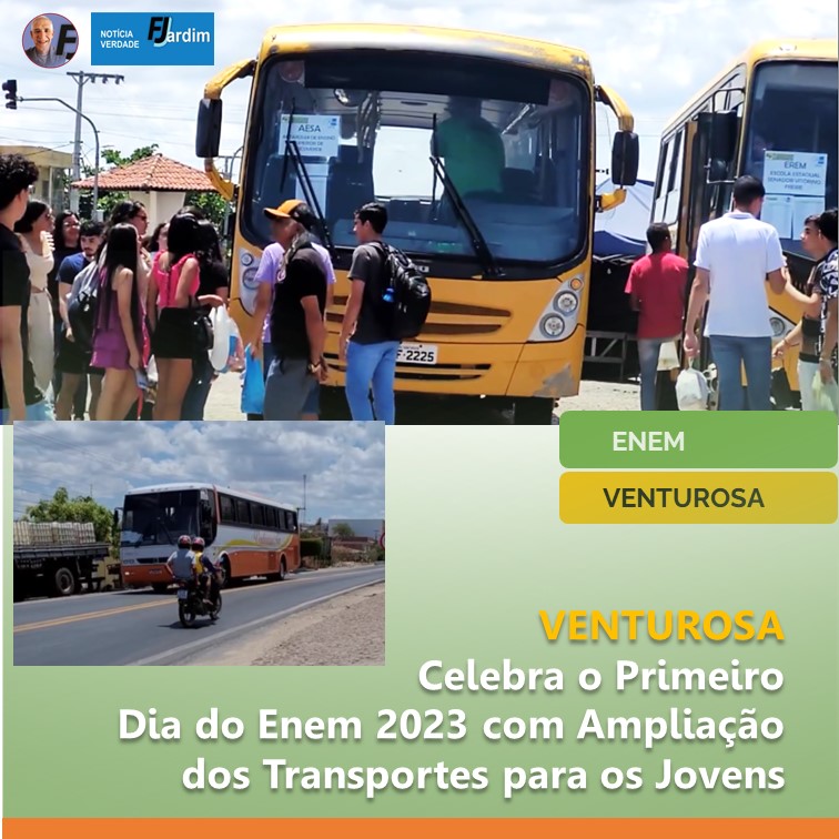 VENTUROSA | Celebra o Primeiro Dia do Enem 2023 com Ampliação dos Transportes para os Jovens