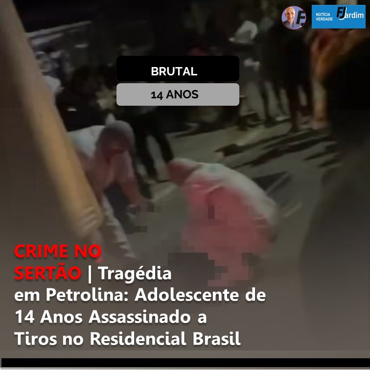 CRIME NO SERTÃO | Tragédia em Petrolina: Adolescente de 14 Anos Assassinado a Tiros no Residencial Brasil