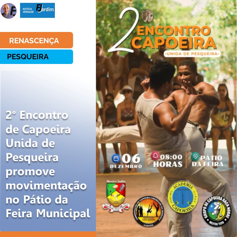 Roda de Cultura e Tradição: 2° Encontro de Capoeira Unida de Pesqueira promove movimentação no Pátio da Feira Municipal