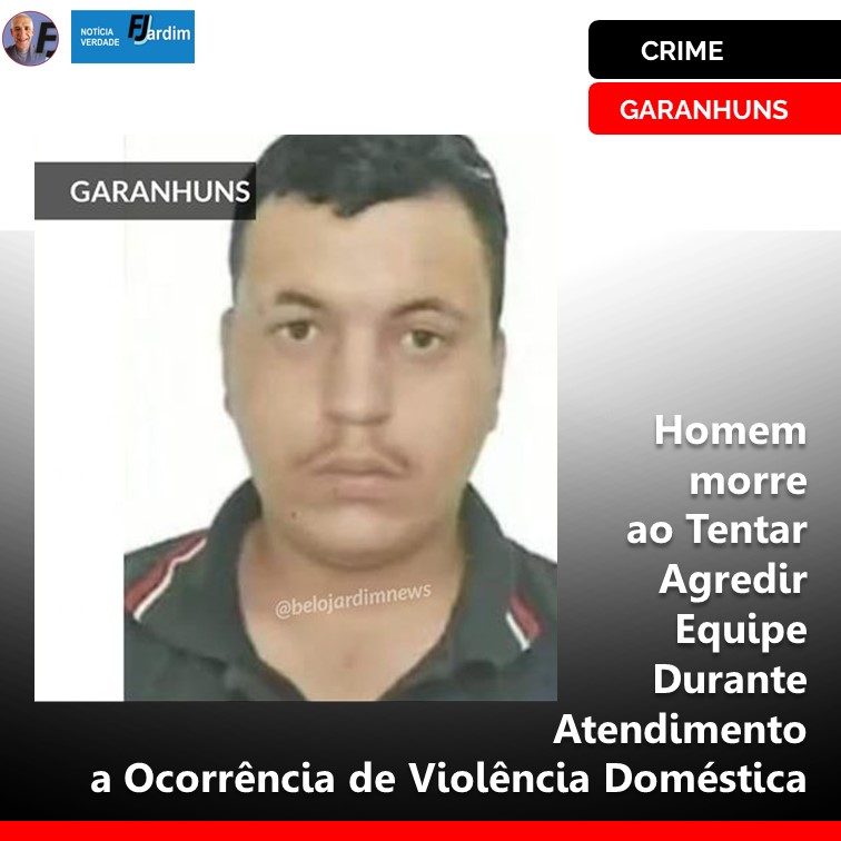 Tragédia em Garanhuns: Homem morre ao Tentar Agredir Equipe Durante Atendimento a Ocorrência de Violência Doméstica