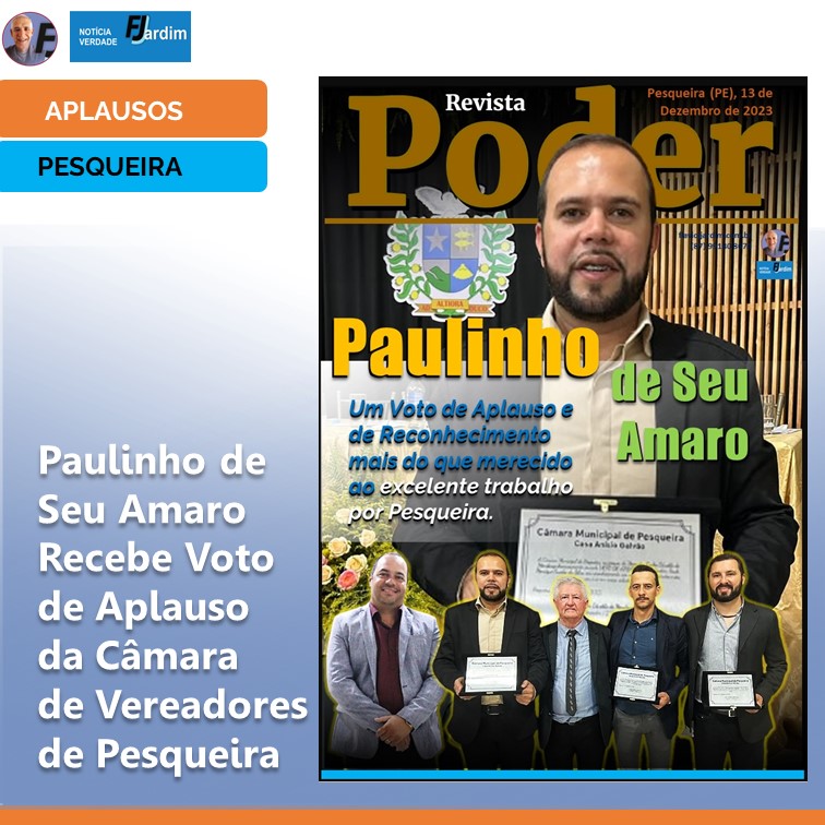 UMA TRAJETÓRIA DE SUCESSO | Paulinho de Seu Amaro Recebe Voto de Aplauso da Câmara de Vereadores de Pesqueira
