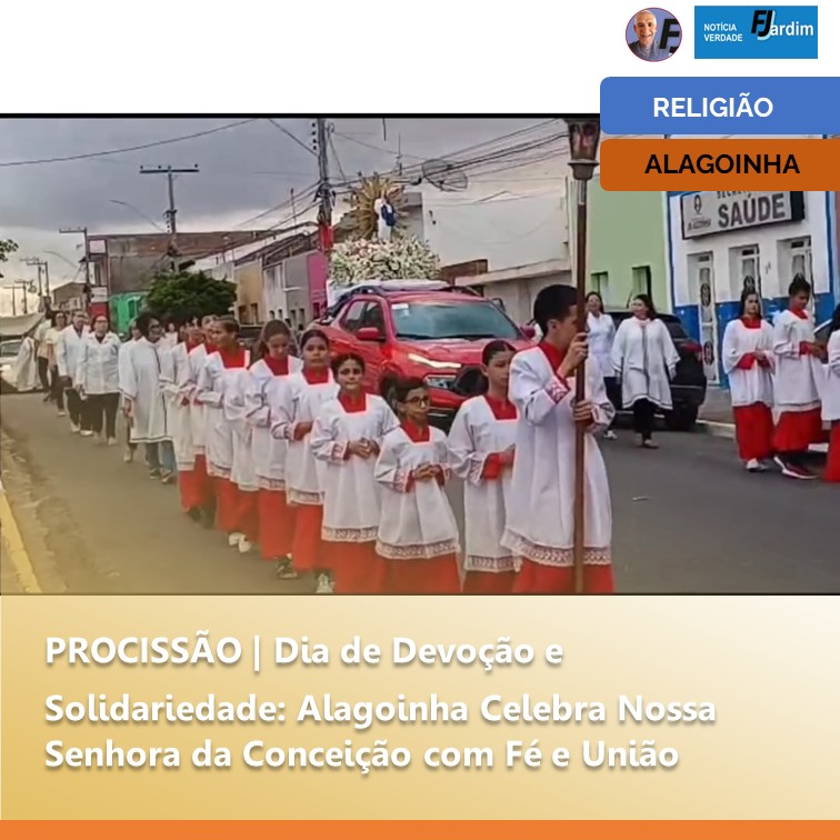PROCISSÃO | Dia de Devoção e Solidariedade: Alagoinha Celebra Nossa Senhora da Conceição com Fé e União