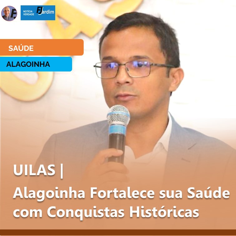 UILAS | Alagoinha Fortalece sua Saúde com Conquistas Históricas